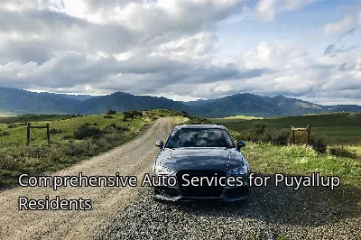 Comprehensive Auto Services for Puyallup Residents