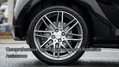 Comprehensive Towing Services and Roadside Assistance