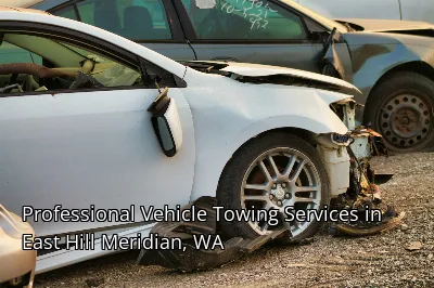 Professional Vehicle Towing Services in East Hill Meridian, WA