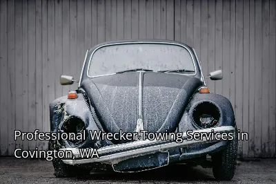 Professional Wrecker Towing Services in Covington, WA