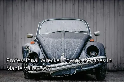 Professional Wrecker Towing Services in Maple Valley, WA