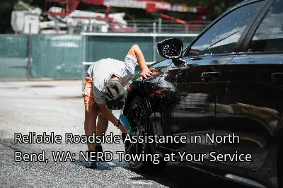 Reliable Roadside Assistance in North Bend, WA: NERD Towing at Your Service
