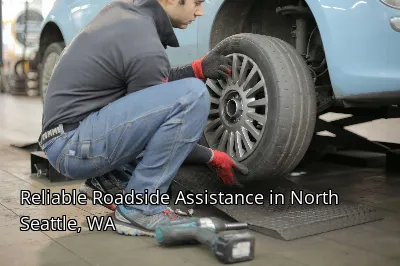 Reliable Roadside Assistance in North Seattle, WA