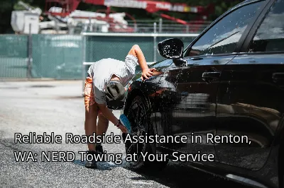 Reliable Roadside Assistance in Renton, WA: NERD Towing at Your Service