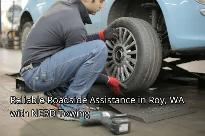 Reliable Roadside Assistance in Roy, WA with NERD Towing