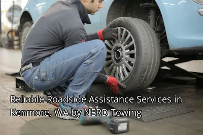 Reliable Roadside Assistance Services in Kenmore, WA by NERD Towing