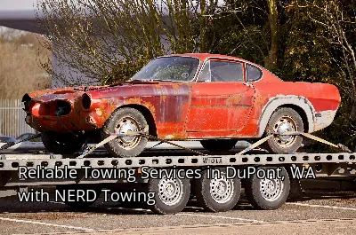 Reliable Towing Services in DuPont, WA with NERD Towing