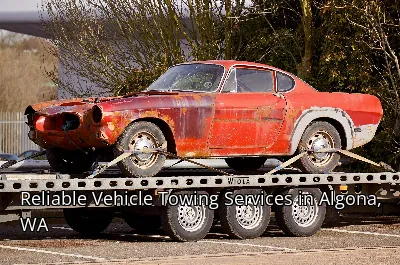 Reliable Vehicle Towing Services in Algona, WA