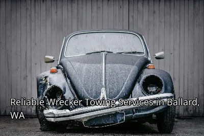 Reliable Wrecker Towing Services in Ballard, WA