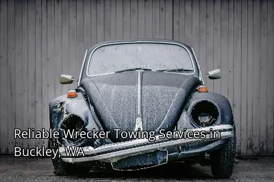 Reliable Wrecker Towing Services in Buckley, WA