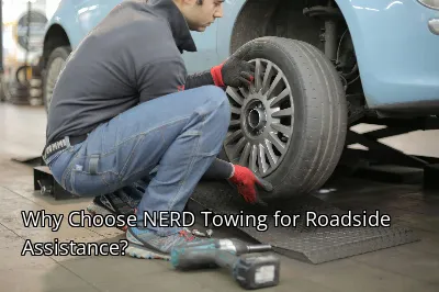 Why Choose NERD Towing for Roadside Assistance?