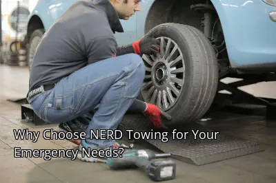 Why Choose NERD Towing for Your Emergency Needs?