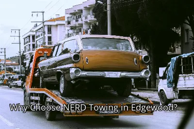 Why Choose NERD Towing in Edgewood?