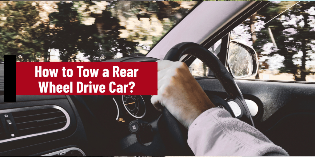How to Tow a Rear Wheel Drive Car