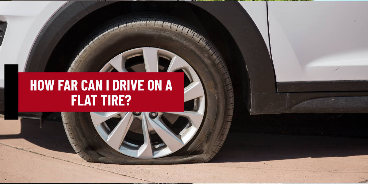 How Far Can I Drive on A Flat Tire?